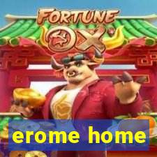 erome home